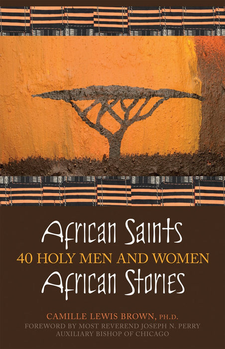 African Saints, African Stories: 40 Holy Men and Women