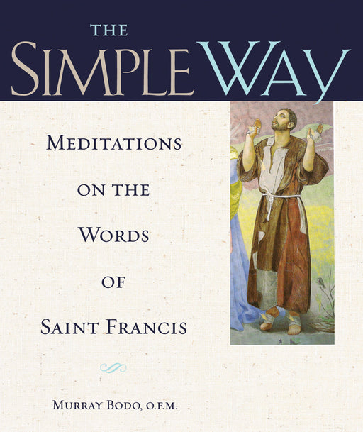 The Simple Way: Meditations on the Words of Saint Francis
