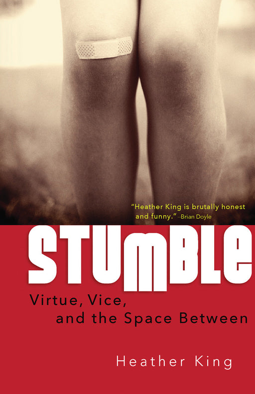 Stumble: Virtue, Vice, and the Space Between