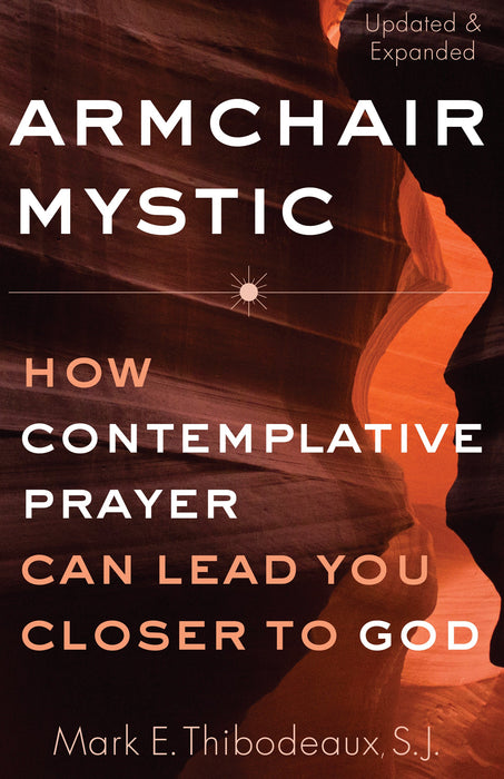 Armchair Mystic: How Contemplative Prayer Can Lead You Closer to God