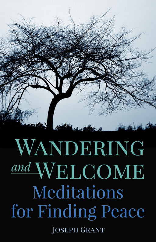 Wandering and Welcome: Meditations for Finding Peace