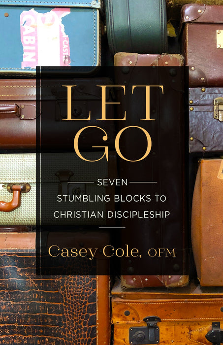 Let Go: Seven Stumbling Blocks to Christian Discipleship
